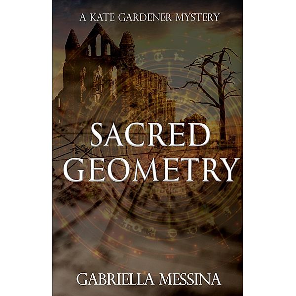 Sacred Geometry (Kate Gardener Mysteries, #7) / Kate Gardener Mysteries, Gabriella Messina