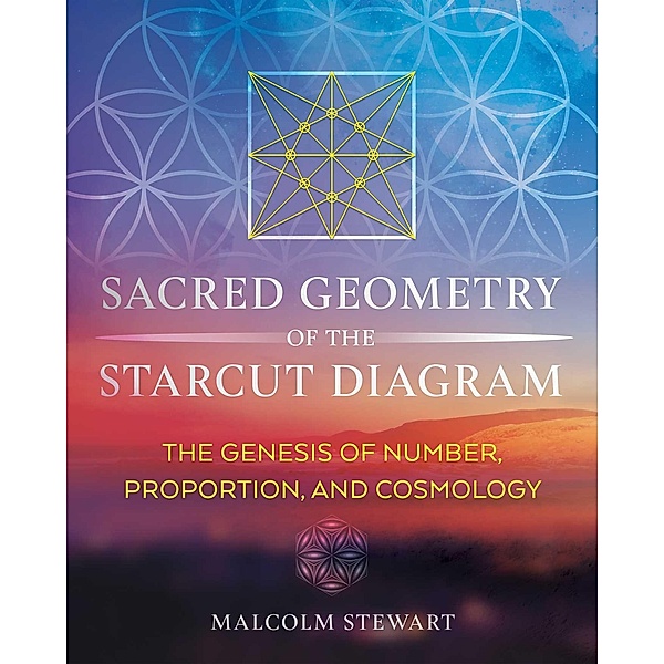 Sacred Geometry of the Starcut Diagram / Inner Traditions, Malcolm Stewart