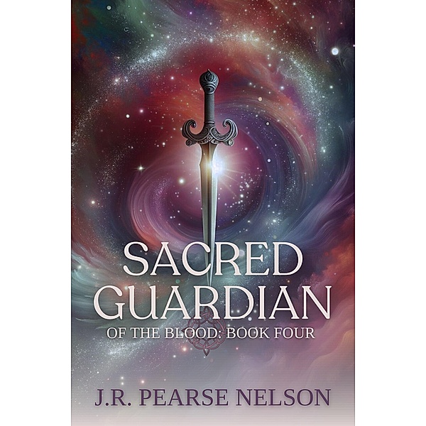 Sacred Guardian (Of the Blood, #4) / Of the Blood, J. R. Pearse Nelson