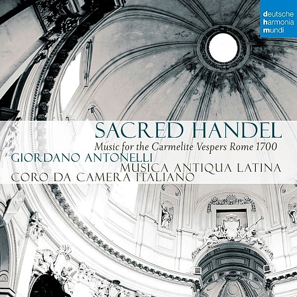 Sacred Handel - Music For The Carmelite Vespers, Musica Antiqua Latina