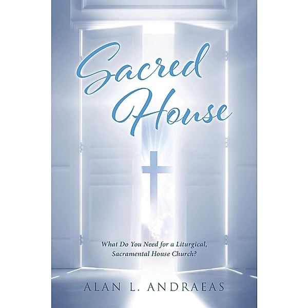 Sacred House, Alan L. Andraeas