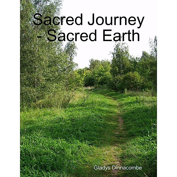 Sacred Journey - Sacred Earth (epub), Gladys Dinnacombe