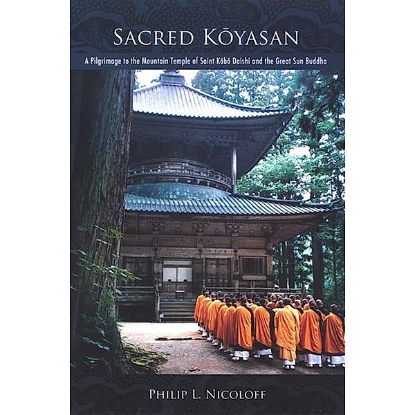 Sacred Koyasan, Philip L. Nicoloff