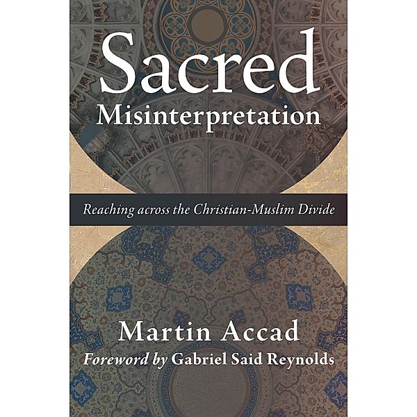 Sacred Misinterpretation, Martin Accad