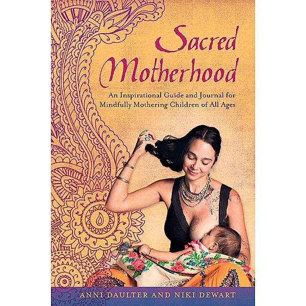 Sacred Motherhood, Anni Daulter, Niki Dewart