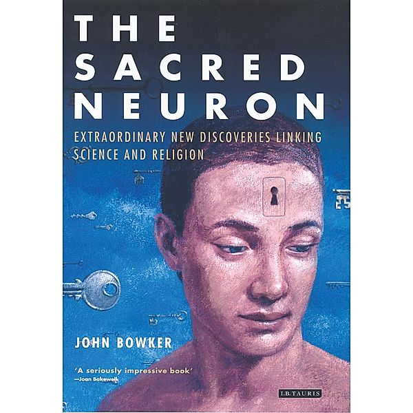 Sacred Neuron, The, John Bowker