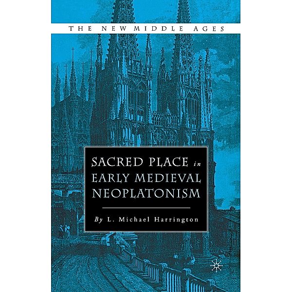 Sacred Place in Early Medieval Neoplatonism, L. Harrington