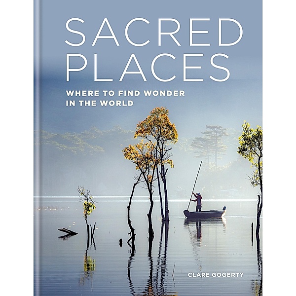 Sacred Places / Sacred, Clare Gogerty