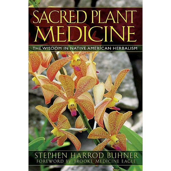 Sacred Plant Medicine, Stephen Harrod Buhner