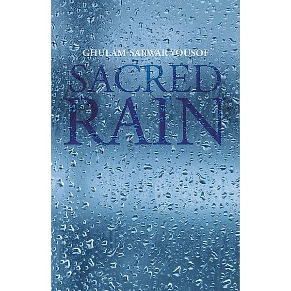 Sacred Rain, Ghulam-Sarwar Yousof