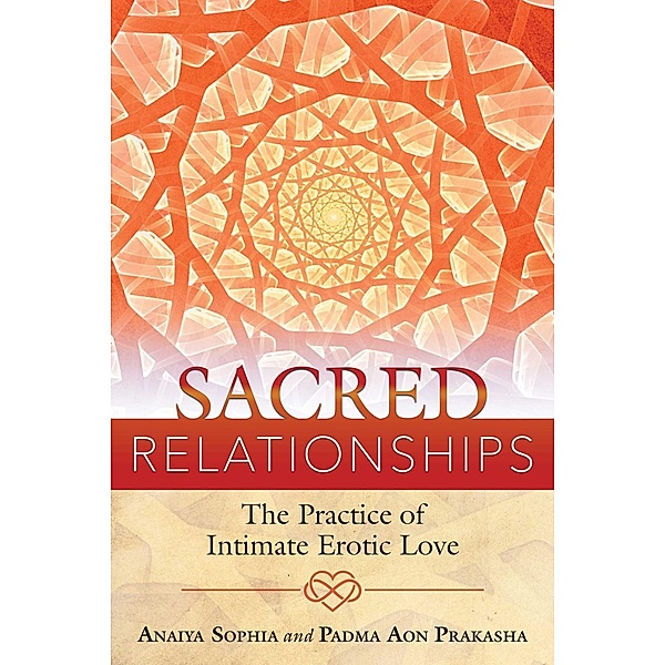 Sacred Relationships, Anaiya Sophia, Padma Aon Prakasha