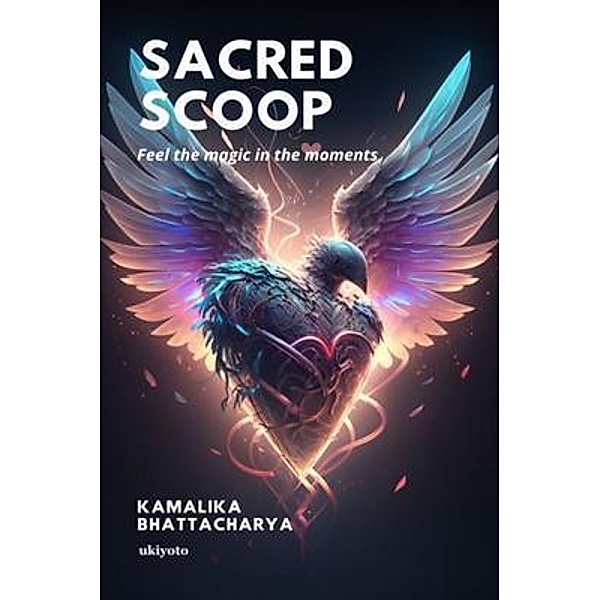 Sacred Scoop, Kamalika Bhattacharya