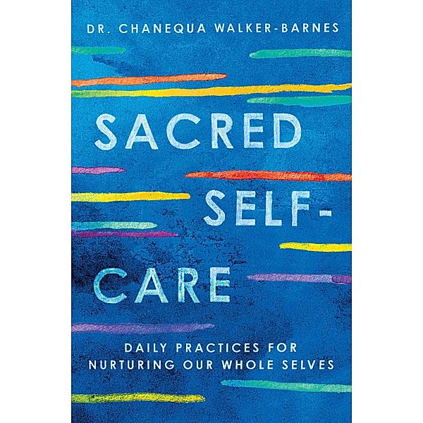 Sacred Self-Care, Chanequa Walker-Barnes