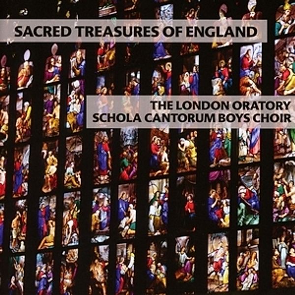Sacred Treasures Of England, The London Oratory Schola Cantorum Boys Choir