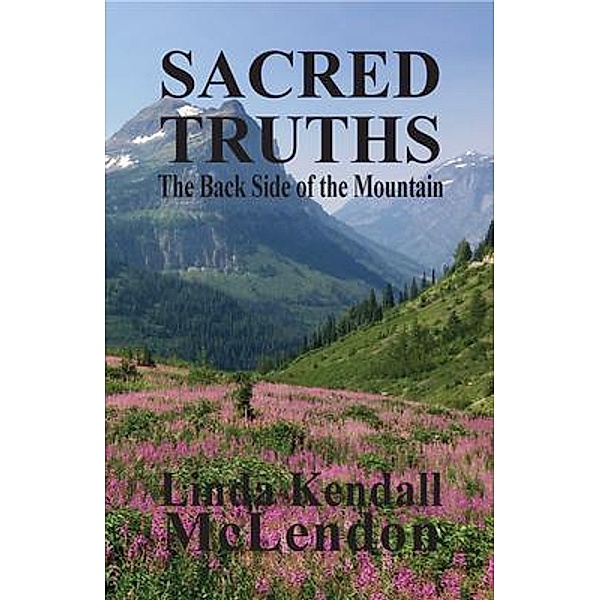 Sacred Truths / Linda M. McLendon, Linda Kendall McLendon