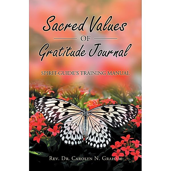 Sacred Values of Gratitude Journal, Rev. Carolyn N. Graham