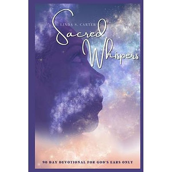 Sacred Whispers, Linda S S. Carter