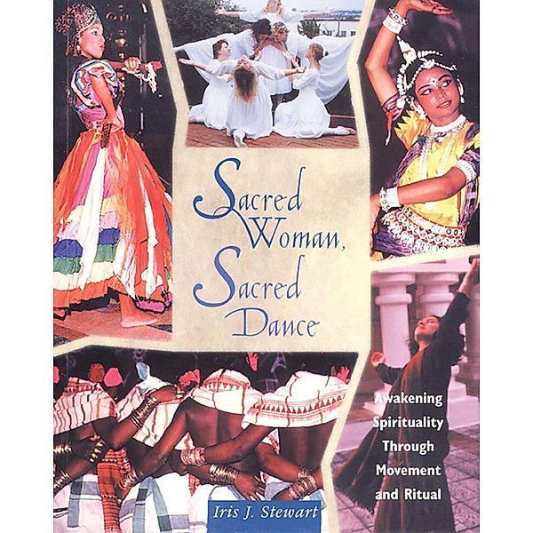 Sacred Woman, Sacred Dance / Inner Traditions, Iris J. Stewart