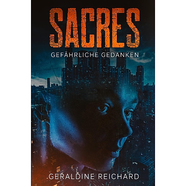Sacres: Gefährliche Gedanken / Sacres Bd.1, Geraldine Reichard