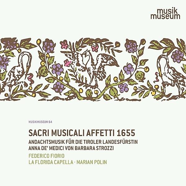Sacri musicali affetti - Andachtsmusik für die Tiroler Landesfürstin Anna de' Medici, Federico Fiorio, Marian Polin, La florida Capella