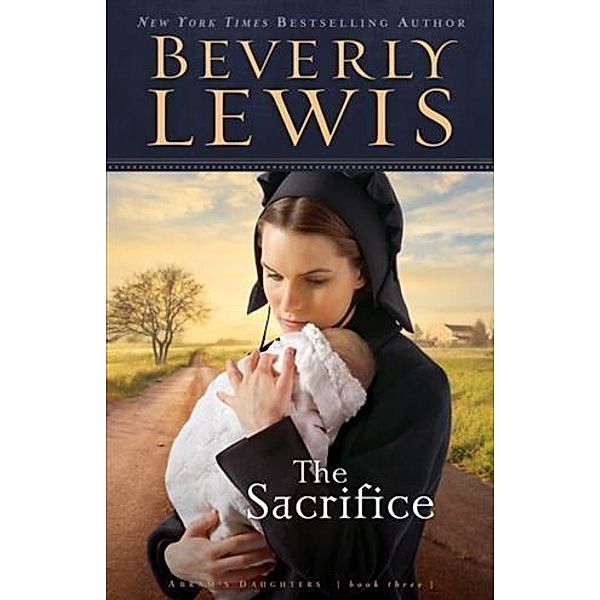 Sacrifice (Abram's Daughters Book #3), Beverly Lewis