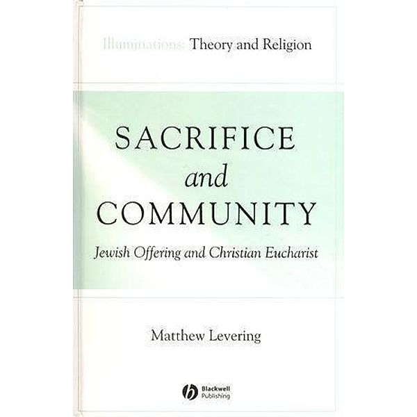 Sacrifice and Community / Illuminations: Theory & Religion, Matthew Levering