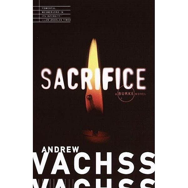 Sacrifice / Burke Series Bd.6, Andrew H. Vachss