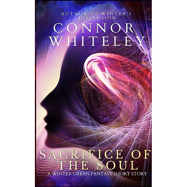 Sacrifice Of The Soul: A Winter Urban Fantasy Short Story (Fantasy Trilogy Books, #9) / Fantasy Trilogy Books, Connor Whiteley