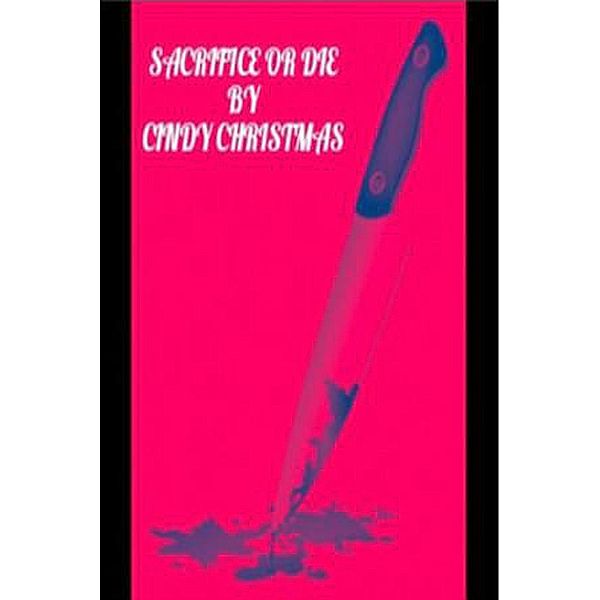 Sacrifice Or Die, Cindy Christmas