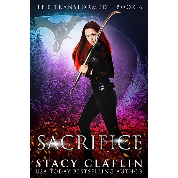 Sacrifice (The Transformed, #6) / The Transformed, Stacy Claflin
