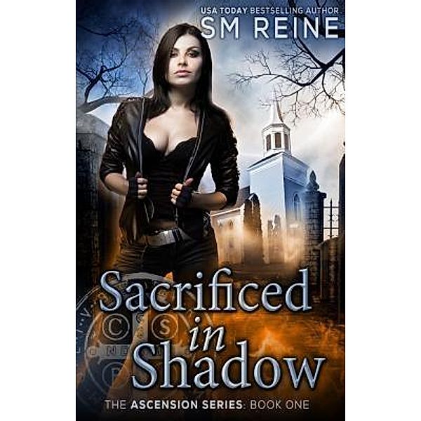 Sacrificed in Shadow / The Ascension Series Bd.1, S M Reine