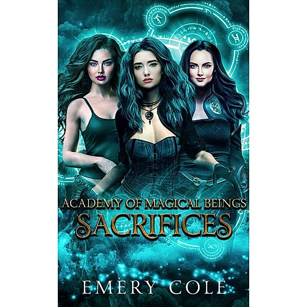 Sacrifices (Academy of Magical Beings, #3) / Academy of Magical Beings, Emery Cole