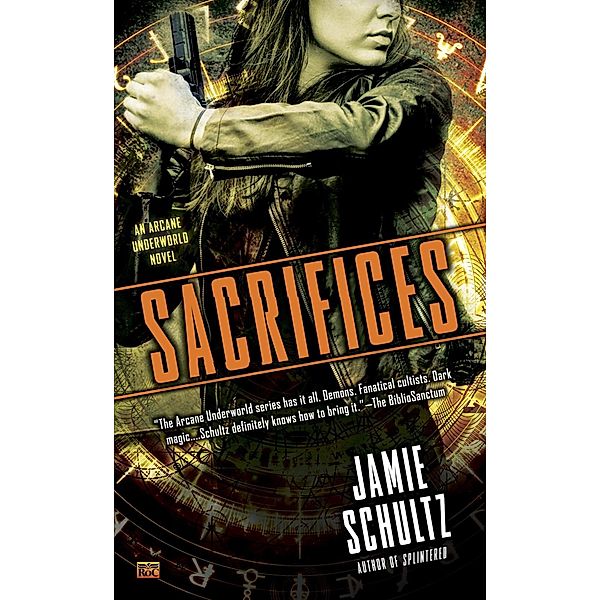 Sacrifices / An Arcane Underworld Novel Bd.3, Jamie Schultz
