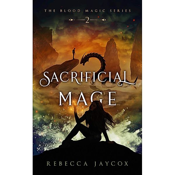 Sacrificial Mage (Blood Magic, #2) / Blood Magic, Rebecca Jaycox