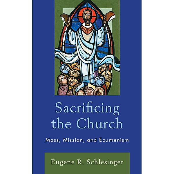 Sacrificing the Church, Eugene R. Schlesinger