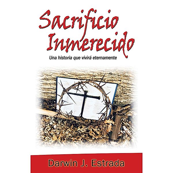 Sacrificio Inmerecido, Darwin J. Estrada