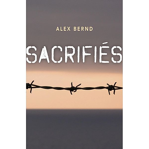 Sacrifies, Bernd Alex Bernd