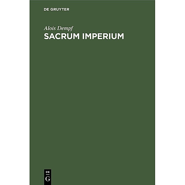Sacrum Imperium / Jahrbuch des Dokumentationsarchivs des österreichischen Widerstandes, Alois Dempf