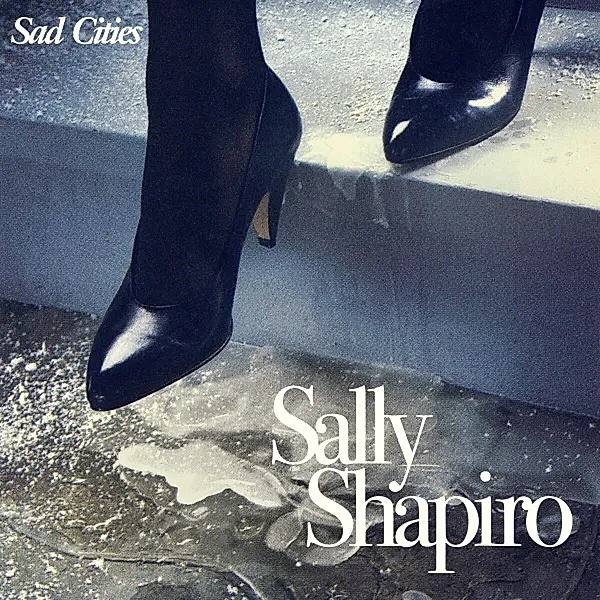 Sad Cities (Snow White Vinyl 2lp Gatefold), Sally Shapiro