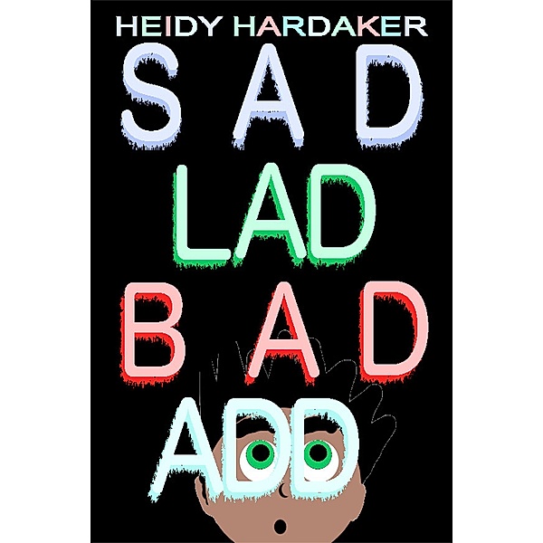 Sad Lad Bad Add (Heidy's Storhymies, #13) / Heidy's Storhymies, Heidy Hardaker