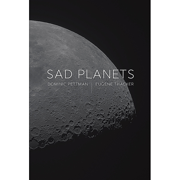 Sad Planets, Dominic Pettman, Eugene Thacker