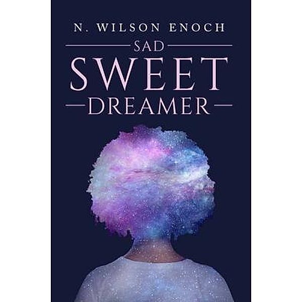 Sad Sweet Dreamer / Stratton Press, N. Wilson Enoch