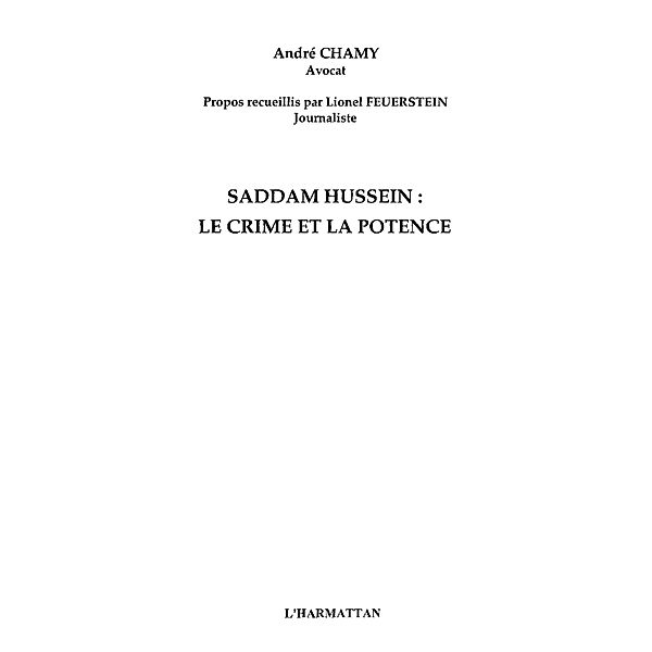 Saddam hussein le crime et lapotence / Hors-collection, Andre Chamy