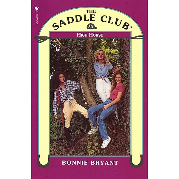 Saddle Club 33: High Horse, Bonnie Bryant