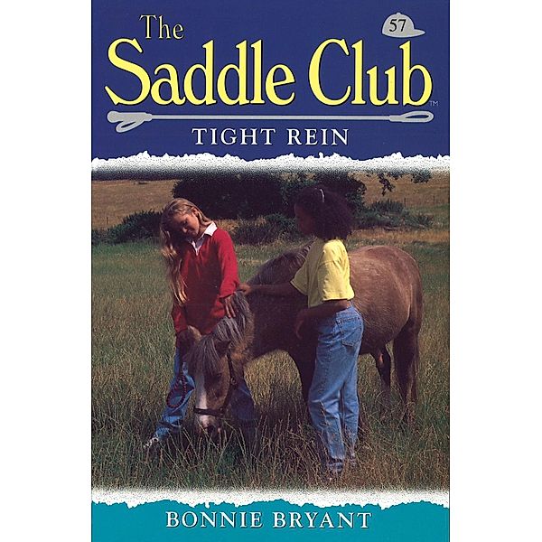 Saddle Club 57: Tight Rein, Bonnie Bryant