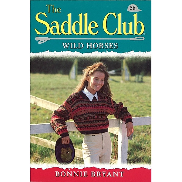 Saddle Club 58: Wild Horses, Bonnie Bryant
