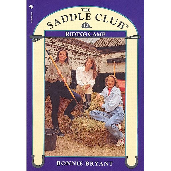 Saddle Club Book 10: Riding Camp, Bonnie Bryant