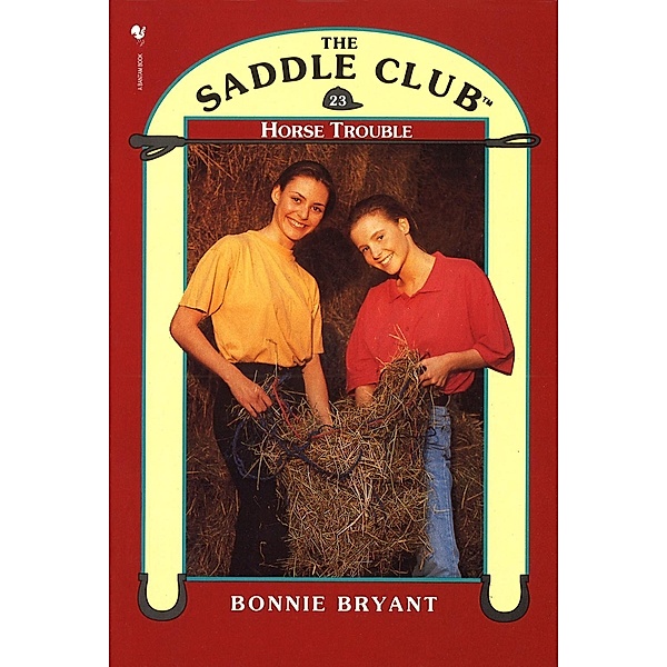 Saddle Club Book 23: Horse Trouble, Bonnie Bryant