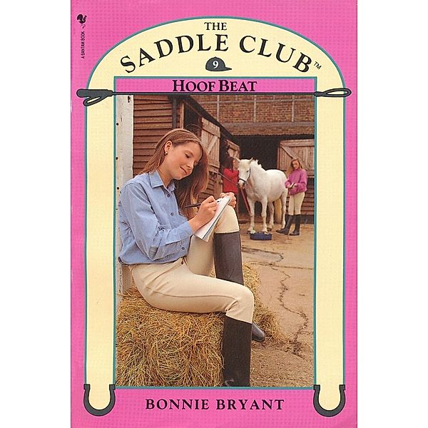 Saddle Club Book 9: Hoof Beat, Bonnie Bryant