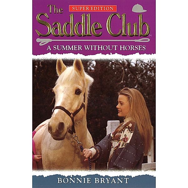 Saddle Club Super 1: A Summer Without Horses, Bonnie Bryant